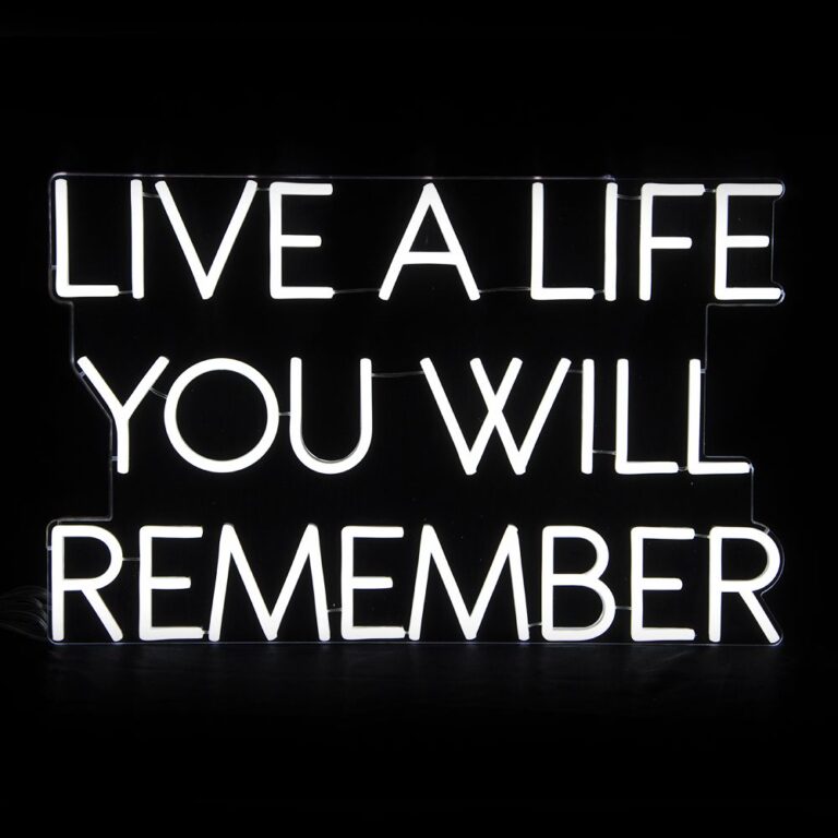 Live a life vill you remember